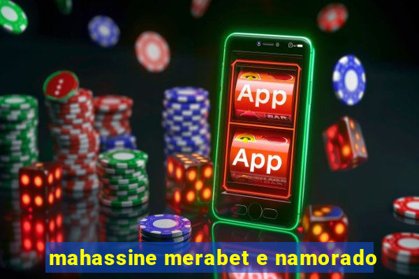 mahassine merabet e namorado